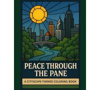A Cityscape-Themed Coloring Book: Peace Through the Pane