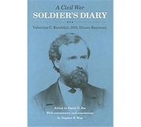 A Civil War Soldier's Diary David D. Roe, Stephen R. Wise, Valentine C. Randolph (Auteur)