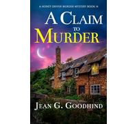 A Claim to Murder: an absolutely gripping British cozy murder mystery full of twists