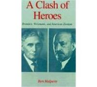 A Clash of Heroes, Studies in Jewish History Ben Halpern (Auteur)