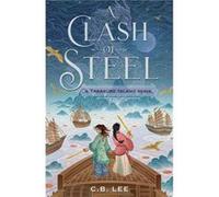 A Clash of Steel A Treasure Island Remix by C.B. Lee C.B. Lee (Auteur)