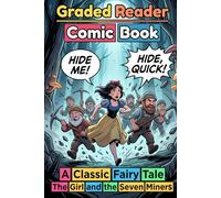 A Classic Fairy Tale: The Girl and the Seven Miners: Adult Beginner ESL Visual Comic Reader - A1-A2 CEFR Self-Study Graded Reader: A Graded Reader for ... Learning Method - Self-Paced Easy Reading.