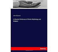 A Classical Dictionary Of Hindu Mythology And Religion