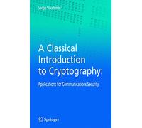 A Classical Introduction to Cryptography: Applications for Communications Security