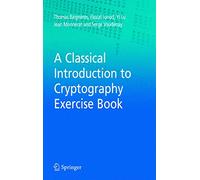 A Classical Introduction to Cryptography Exercise Book – Springer Verlag