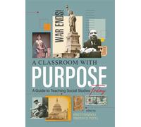 A Classroom With Purpose A Guide to Teaching Social Studies Today - Kristi Fragnoli - National Council for the Social Studies - ebook (ePub) - Livre