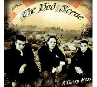 A Classy Mess by The Bad Scene (2007-07-31)