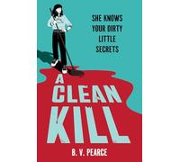 A Clean Kill: Part The Housemaid, part A Good Girl’s Guide to Murder, this psychological thriller is brimming with suspense and scandal
