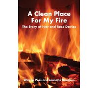 A Clean Place For My Fire