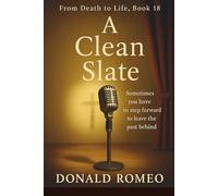 A Clean Slate: Sometimes you have to step forward to leave the past behind.