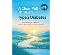 A Clear Path Through Type 2 Diabetes: What to Do After Diagnosis - A Calm, Practical Guide for the First Months