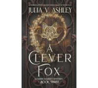 A Clever Fox: A Faerie Market Mystery Book Three