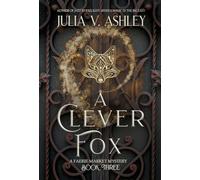 A Clever Fox: A Faerie Market Mystery Book Three