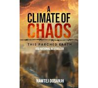 A Climate of Chaos: This Parched Earth