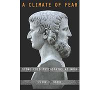 A Climate Of Fear: Stone Cold Psychopaths At Work