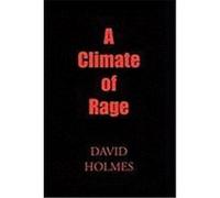 A Climate of Rage Holmes, David (Auteur)