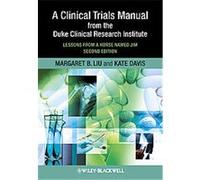 A Clinical Trials Manual from the Duke Clinical Research Institute Kate Davis, Margaret Liu (Auteur)