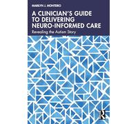 A Clinician’s Guide to Delivering Neuro-Informed Care