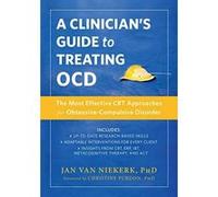 A Clinicianes Guide to Treating OCD: The Most Effective CBT Approaches for Obsessive-Compulsive Disorder (New Harbinger Made Simple) - [Version Originale] Inconnu (Auteur)