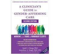 A Clinician's Guide to Gender-Affirming Care Working with Trans and Nonbinary Clients - Anneliese A. Singh PhD LPC - Context Press - ebook (ePub) - Livre