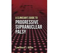 A Clinician's Guide to Progressive Supranuclear Palsy