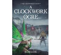 A Clockwork Ogre: An Isekai Litrpg