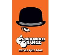A Clockwork Orange: Trivia Quiz Book