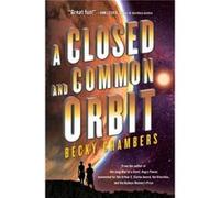 Becky Chambers – A Closed and Common Orbit – Livre en anglais – Broché