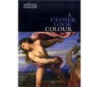 A Closer Look Colour by Ashok Roy Ashok Roy, David Bomford (Auteur)