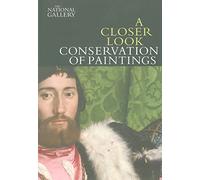 David Bomford A Closer Look: Conservation of Paintings (Poche) Closer Look