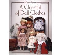 A Closetful of Doll Clothes: For 11 1/2 Inch, 14-Inch, 18-Inch and 20-Inch Dolls