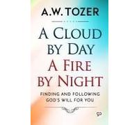 A Cloud By Day, A Fire By Night