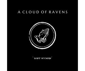 A Cloud of Ravens - Lost Hymns LP]