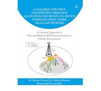 A COALISION STRATEGY FOR EFFICIENT RESOURCE ALLOCATION FOR DEVICE-TO-DEVICE COMMUNICATION UNDER CELLULAR NETWORK - A Practical Approach to Fair and Efficient D2D Communication in Cellular Environment