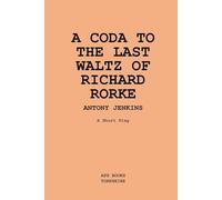 A Coda To The Last Waltz Of Richard Rorke