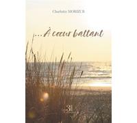 ... À coeur battant - Charlotte Morizur - Trois Colonnes - broché - Nouvelles