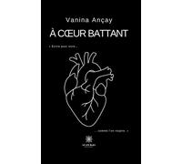 À coeur battant - Vanina Ançay - Le Lys Bleu - broché - Poésie