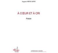 A coeur et a cri Poésie - Auguste Mfouapon - L'harmattan - broché - Poésie