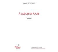 A coeur et a cri Poésie - Auguste Mfouapon - L'harmattan - broché - Poésie