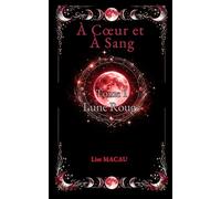 À Coeur et à Sang - Tome 1: Lune Rouge