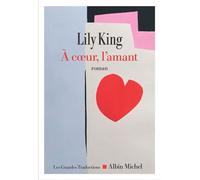 A coeur, l'amant - Lily King - Albin Michel - ebook (ePub) - Roman