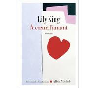 Lily King – A coeur, l'amant – Sélection Prix Fémina étranger – Roman – Broché