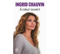 À coeur ouvert - Ingrid Chauvin - J'ai Lu - Poche - Essai