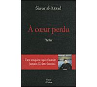 A coeur perdu - Siwar al Assad - Erick Bonnier Eds - broché - Roman