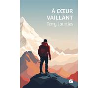 À coeur vaillant - Terry Lourties - Du Pantheon Eds - broché - Témoignage