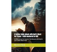 A Coffee-Table eBook with God’s Word for Prayer : Faith Anchored in GOD: 30 Bible Verses For Tuned in The Moment with God In your Coffee-Relax Time