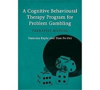 A Cognitive Behavioural Therapy Program for Problem Gambling Namrata Raylu (Auteur)
