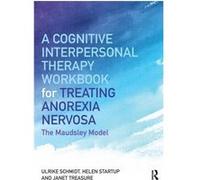 A CognitiveInterpersonal Therapy Workbook for Treating Anorexia Nervosa by Treasure & Janet South London and Maudsley Hospital and Professor at Kings Coll Inconnu (Auteur)