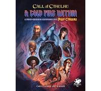 Cold Fire Within: A Mind Bending Campaign For Pulp Cthulhu