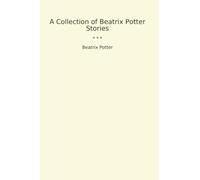 A Collection of Beatrix Potter Stories